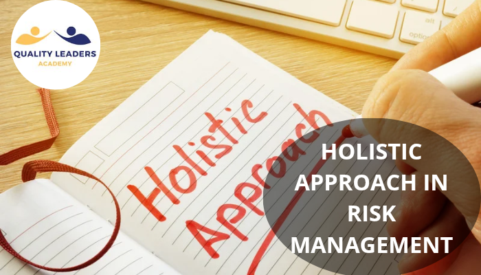 THE IMPORTANCE OF A HOLISTIC APPROACH IN RISK MANAGEMENT IN HEALTHCARE